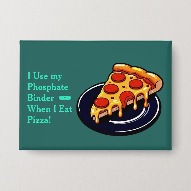Pizza Phosphate Binder Button (Front)