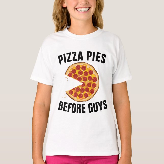 PIZZA PIES BEFORE GUYS FUNNY GIRLS T-SHIRTS (Front)