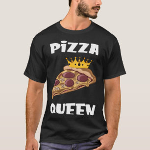 Pizza Queen Women Ladies Wife Sister Mom Pizzeria T-Shirt