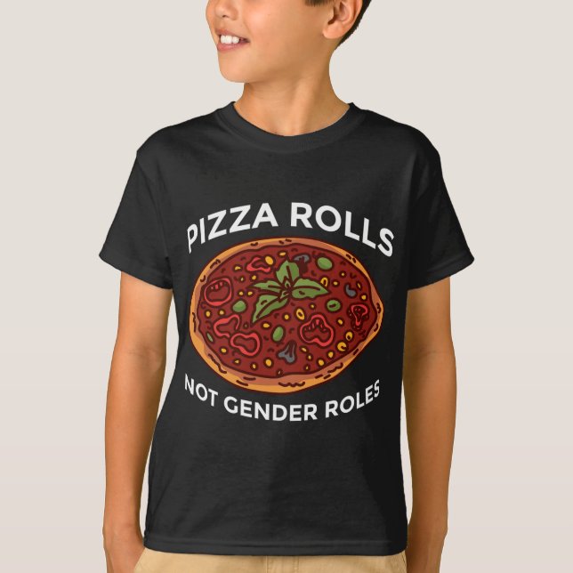 Pizza Rolls Not Gender Roles Non Binary Genderflui T-Shirt (Front)