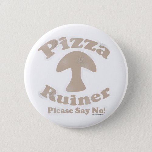 Pizza Ruiner Pinback Button