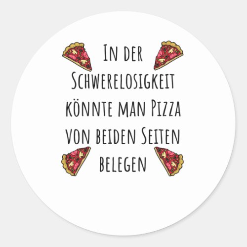 Pizza Sayings Lover Foodie Classic Round Sticker