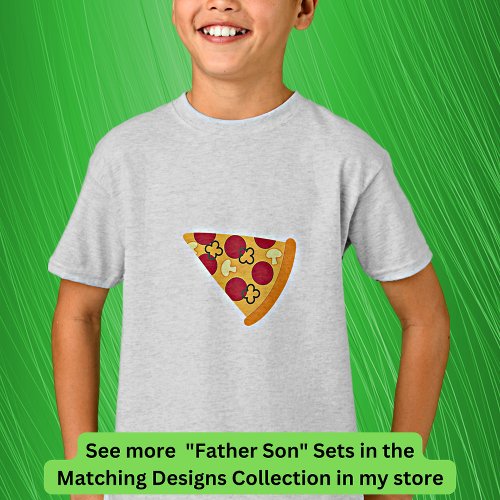 Pizza Slice Matching Father Son Dad Boy  T_Shirt