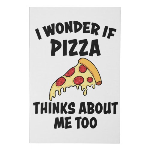 Pizza slice of pizza funny saying fast food gift faux canvas print