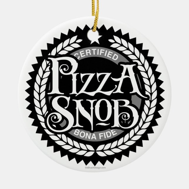Pizza Snob - funny pizza lover Ceramic Ornament (Front)