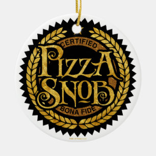 Pizza Snob - funny pizza lover Ceramic Ornament