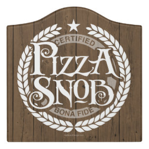 Pizza Snob - funny pizza lover Door Sign