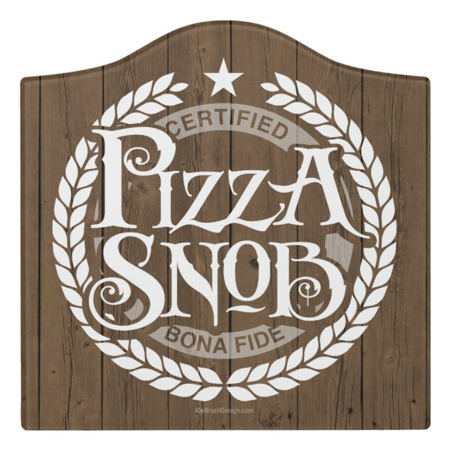 Pizza Snob - funny pizza lover Door Sign (Large Crest Front)