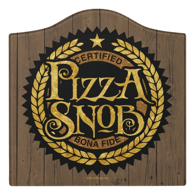 Pizza Snob - funny pizza lover Door Sign (Large Crest Front)