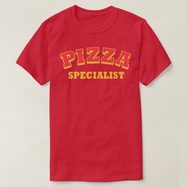 Pizza Specialist  T-Shirt (Design Front)