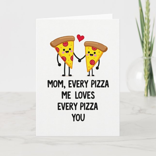 Pizza Sweet Mothers Day Card (Front)