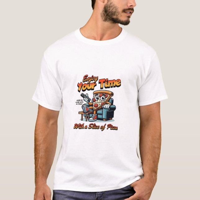 Pizza Time Chill Mode T-Shirt (Front)