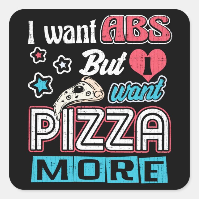 Pizza vs Abs - Bulking Diet - Funny Carbs Novelty Square Sticker (Front)