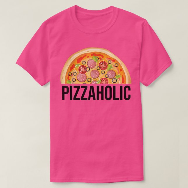 Pizzaholic Pizza Lover Funny Foodie Tee  (Design Front)