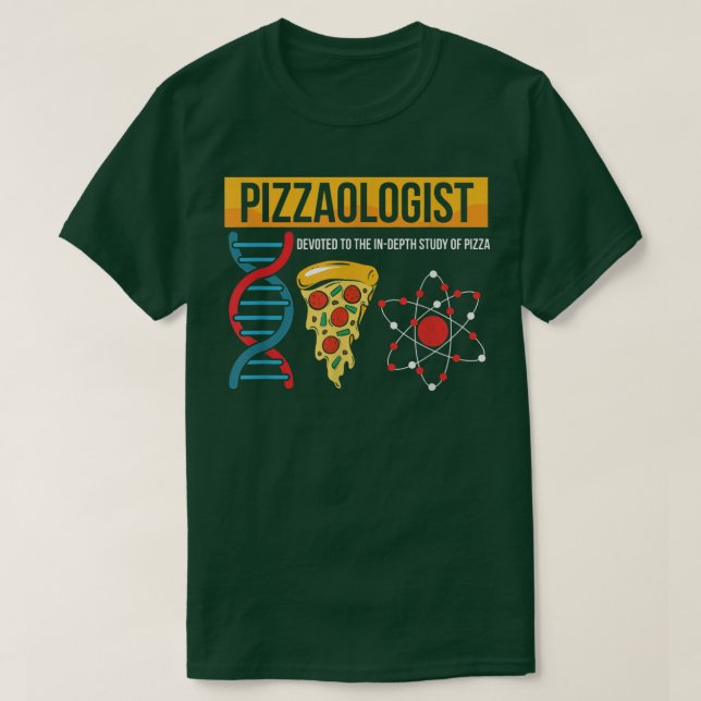 Pizzaologist Ded To The InDepth Study Of Pizza  T-Shirt (Design Front)