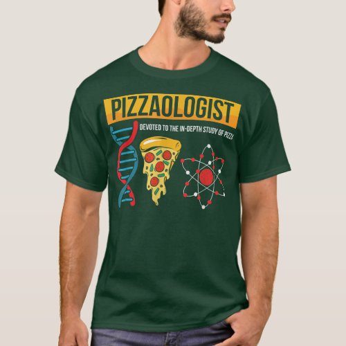 Pizzaologist Ded To The InDepth Study Of Pizza  T_Shirt