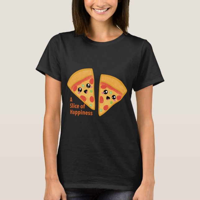 Pizzza Slice with Quotes T-Shirt (Front)