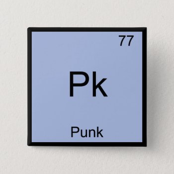 Pk - Punk Funny Chemistry Element Symbol T-shirt Button by itselemental at Zazzle