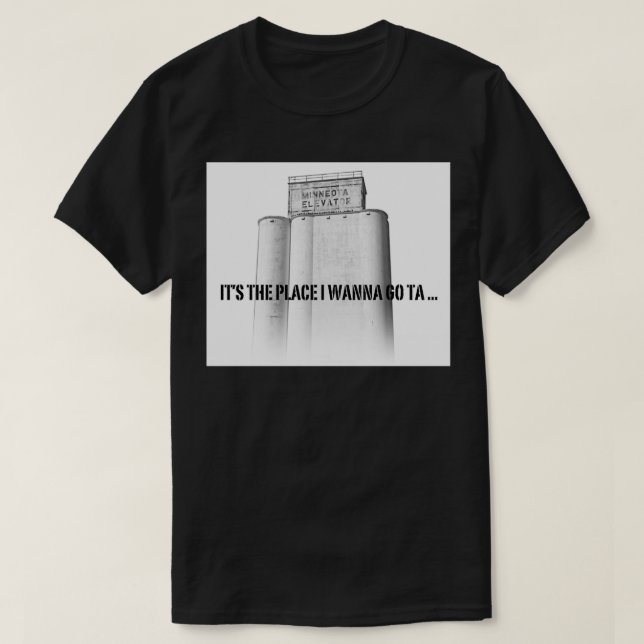 Place I Wanna Go Ta T-Shirt (Design Front)