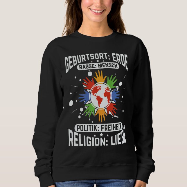 Place Of Birth Earth Race Human Politics Freedom R Sweatshirt (Front)
