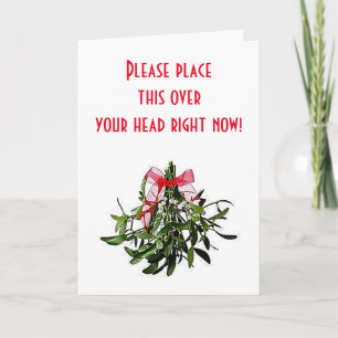 PLACE THIS MISTLETOE OVER YOUR HEAD-BE RIGHT OVER HOLIDAY CARD