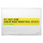 FIT FAST GYM Dublin road industrial estate  Placemats