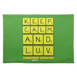 keep
 Calm
 And
 Luv
 NiTeSH YaDaV  Placemats