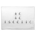We
 Are
 Stardust  Placemats