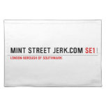 mint street jerk.com  Placemats
