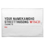 Your NameKAMOHO StreetTHUSONG  Placemats