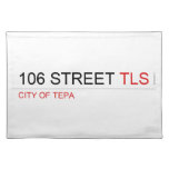106 STREET  Placemats