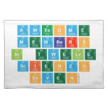 Awesome
 Members
 In Twelve
 Scienzo
 Seven  Placemats