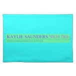 Kaylie Saunders  Placemats