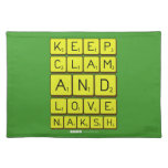 Keep
 Clam
 and 
 love 
 naksh  Placemats