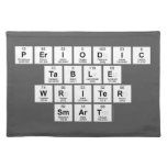 Periodic
 Table
 Writer
 Smart  Placemats