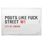 Pouts like fuck Street  Placemats