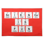 Science
 is 
 fun  Placemats