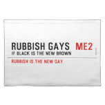RUBBISH GAYS   Placemats