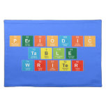 Periodic
 Table
 Writer  Placemats