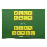 KEEP
 CALM
 and
 PLAY
 GAMES  Placemats