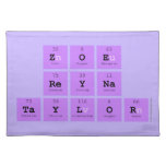 Zoe 
 Reyna
 Taylor  Placemats