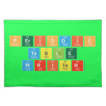 Periodic
 Table
 Writer  Placemats