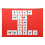 KEEP
 CALM
 AND
 DO
 AGSCIENCE  Placemats