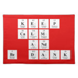 keep 
 calm
 and
 be dank  Placemats