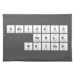 Periodic
 Table
 Writer  Placemats