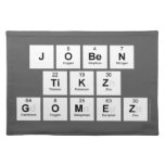 Joben
 TIKZ
 Gomez  Placemats