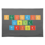 Periodic
 Table
 Writer  Placemats