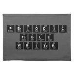 Periodic
 Table
 Writer  Placemats