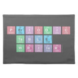 Periodic
 Table
 Writer  Placemats