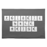 Periodic
 Table
 Writer  Placemats